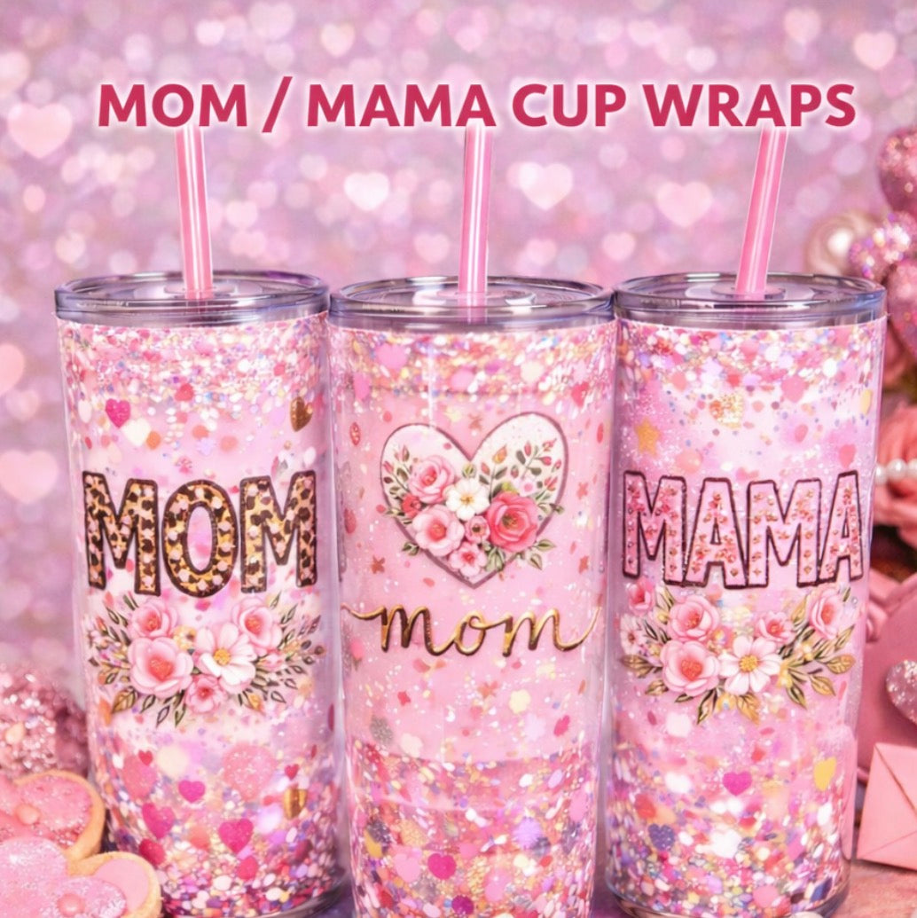Mom/Mama cup wraps