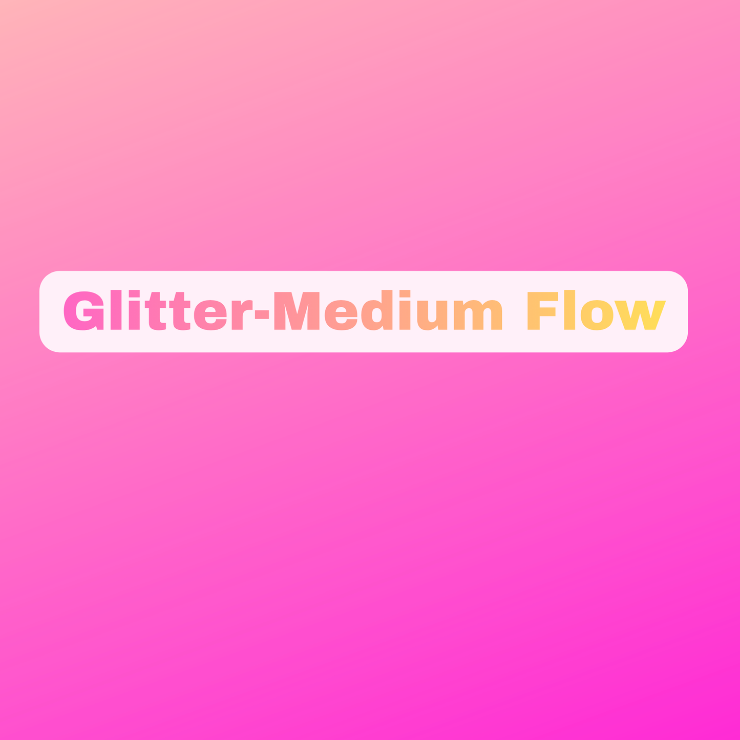 Glitter/Medium Flow